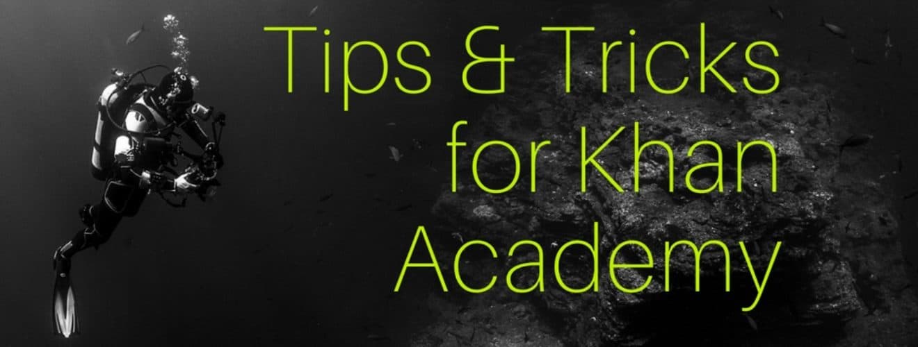 Khan Academy Tips and Tricks
